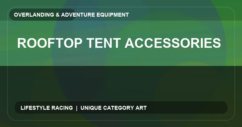 Rooftop Tent Accessories